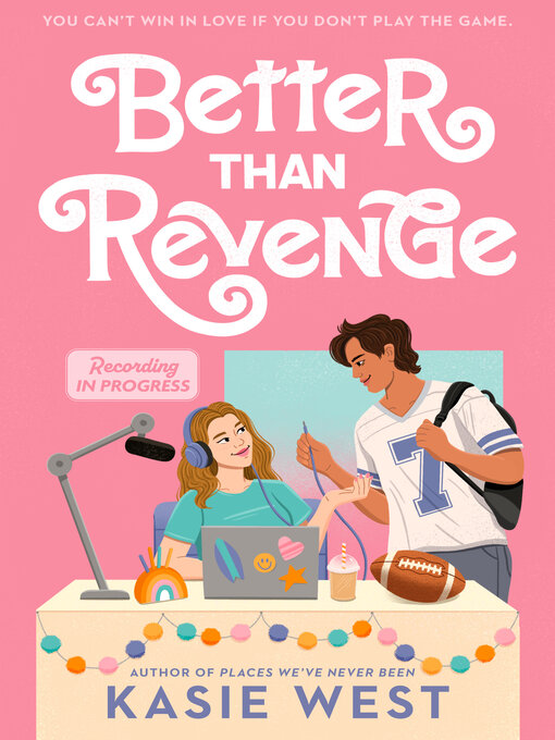 Title details for Better Than Revenge by Kasie West - Available